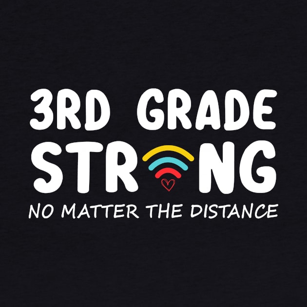 3rd Grade Strong No Matter Wifi The Distance Shirt Funny Back To School Gift by Alana Clothing